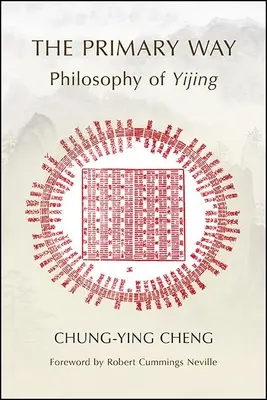Calea primară: Filosofia Yijing - The Primary Way: Philosophy of Yijing