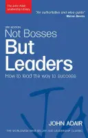 Nu șefi, ci lideri: How to Lead the Way to Success (Cum să conduci spre succes) - Not Bosses But Leaders: How to Lead the Way to Success