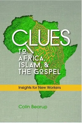Indicii pentru Africa, Islam și Evanghelie: Perspective pentru noii lucrători - Clues to Africa, Islam, and the Gospel: Insights for New Workers