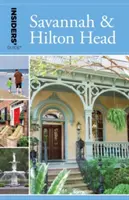 Insiders' Guide(R) to Savannah & Hilton Head, ediția a 9-a - Insiders' Guide(R) to Savannah & Hilton Head, 9th Edition