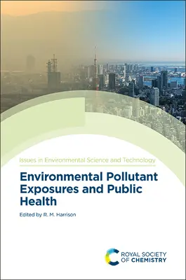 Expunerea la poluanții de mediu și sănătatea publică - Environmental Pollutant Exposures and Public Health
