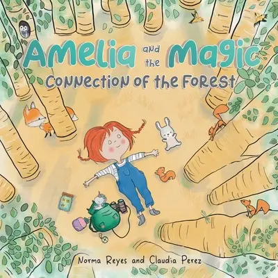 Amelia și conexiunea magică a pădurii: O carte despre unitatea și înțelepciunea pădurii - Amelia and the Magic Connection of the Forest: A Book About the Unity and Wisdom of the Forest