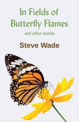 In Fields of Butterfly Flames și alte povestiri - In Fields of Butterfly Flames and other stories