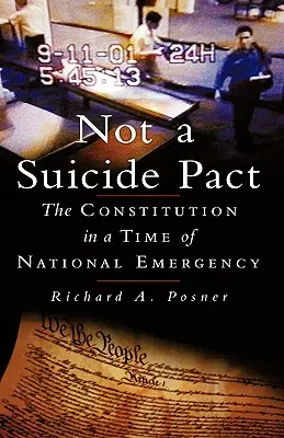 Not a Suicide Pact: Constituția într-o perioadă de urgență națională - Not a Suicide Pact: The Constitution in a Time of National Emergency