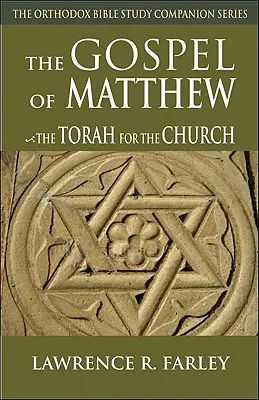 Evanghelia după Matei: Tora pentru Biserică - Gospel of Matthew: The Torah for the Church
