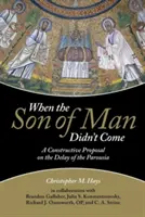 Când Fiul Omului nu a venit - When the Son of Man Didn't Come
