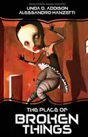 Locul lucrurilor rupte (The Place of Broken Things) - The Place of Broken Things