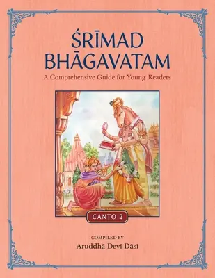 Srimad Bhagavatam: Un ghid cuprinzător pentru tinerii cititori: Canto 2 - Srimad Bhagavatam: A Comprehensive Guide for Young Readers: Canto 2