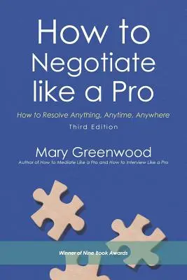 Cum să negociezi ca un profesionist: Cum să rezolvi orice, oricând, oriunde - How to Negotiate like a Pro: How to Resolve Anything, Anytime, Anywhere