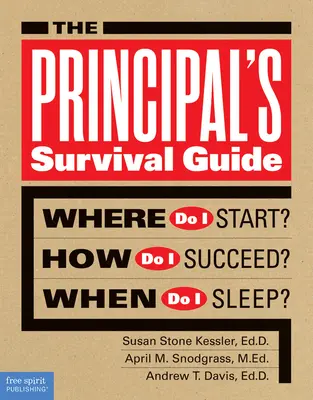 Ghidul de supraviețuire al directorului: De unde să încep? Cum să reușesc? Când dorm? - The Principal's Survival Guide: Where Do I Start? How Do I Succeed? When Do I Sleep?