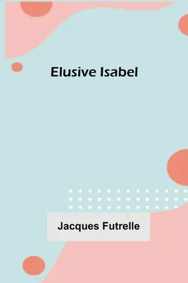 Isabel Elusivă - Elusive Isabel