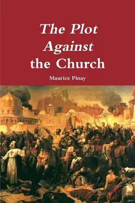 Complotul împotriva Bisericii - The Plot Against the Church