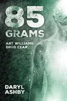 85 de grame: Povestea lui Art Williams - Țarul drogurilor - 85 Grams: The Story of Art Williams - Drug Czar