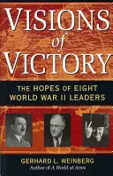 Visions of Victory: Speranțele a opt lideri din Al Doilea Război Mondial - Visions of Victory: The Hopes of Eight World War II Leaders
