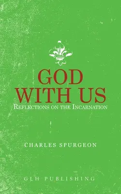 Dumnezeu cu noi: Reflecții asupra Întrupării - God With Us: Reflections on the Incarnation