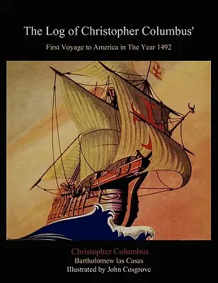 Jurnalul de bord al primei călătorii a lui Cristofor Columb în America în anul 1492 - The Log of Christopher Columbus' First Voyage to America in the Year 1492