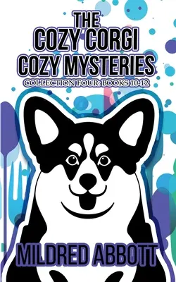 The Cozy Corgi Cozy Mysteries - Collection Four: Cărțile 10-12 - The Cozy Corgi Cozy Mysteries - Collection Four: Books 10-12