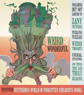 Ciudat și minunat: Descoperiri din lumea misterioasă a cărților pentru copii uitate - Weird and Wonderful: Discoveries from the Mysterious World of Forgotten Children's Books