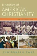 Istorii ale creștinismului american: O introducere - Histories of American Christianity: An Introduction