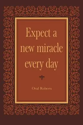 Așteaptă-te la un nou miracol în fiecare zi - Expect a New Miracle Every Day