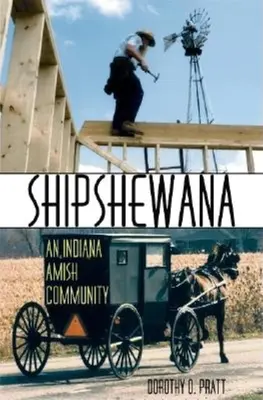 Shipshewana: O comunitate Amish din Indiana - Shipshewana: An Indiana Amish Community