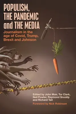 Populismul, pandemia și mass-media: Jurnalismul în epoca lui Covid, Trump, Brexit și Johnson - Populism, the Pandemic and the Media: Journalism in the age of Covid, Trump, Brexit and Johnson
