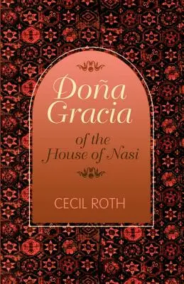 Dona Gracia din Casa de Nasi - Dona Gracia of the House of Nasi