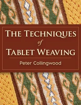 Tehnici de țesut tablete - The Techniques of Tablet Weaving