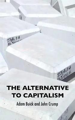 Alternativa la capitalism - The Alternative To Capitalism