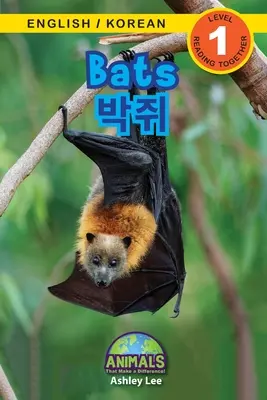 Lilieci / 박쥐: Bilingv (engleză / coreeană) (영어 / 한국어) Animals That Make a Difference! (Engaging R - Bats / 박쥐: Bilingual (English / Korean) (영어 / 한국어) Animals That Make a Difference! (Engaging R