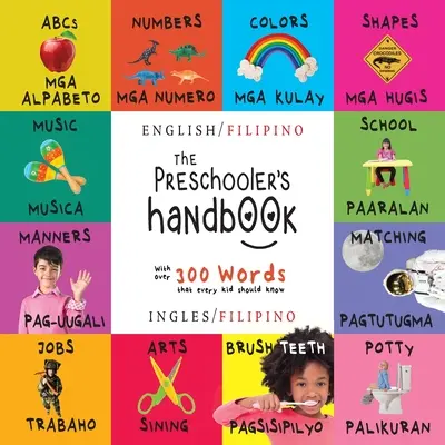 The Preschooler's Handbook (Manualul preșcolarului): Bilingv (engleză / filipineză) (Ingles / Filipino) ABC, numere, culori, forme, potrivire, școală, maniere, oliță și - The Preschooler's Handbook: Bilingual (English / Filipino) (Ingles / Filipino) ABC's, Numbers, Colors, Shapes, Matching, School, Manners, Potty an