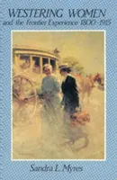 Westering Women and the Frontier Experience, 1800-1915