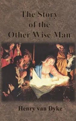 Povestea celuilalt înțelept: Ilustrații full color - The Story of the Other Wise Man: Full Color Illustrations