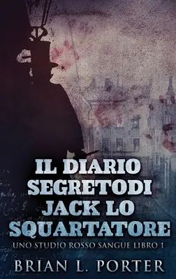 Jurnalul secret al lui Jack Spintecătorul (The Secret Diary Of Jack The Ripper) - Il Diario Segreto Di Jack Lo Squartatore