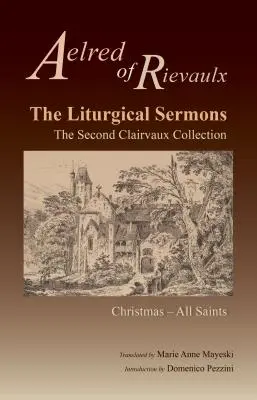 Predici liturgice, volumul 77: A doua colecție Clairvaux; De la Crăciun până la toți sfinții - The Liturgical Sermons, Volume 77: The Second Clairvaux Collection; Christmas Through All Saints