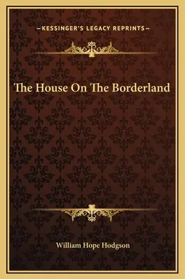 The House On The Borderland (Casa de la graniță) - The House On The Borderland