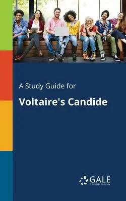 Un ghid de studiu pentru Candide de Voltaire - A Study Guide for Voltaire's Candide