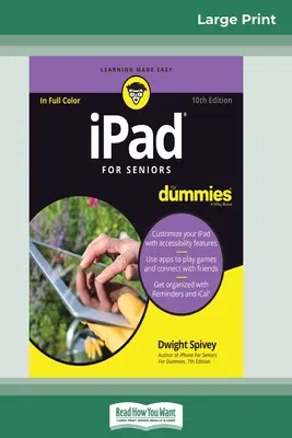 iPad pentru seniori pentru manechine, ediția a 10-a (16pt Large Print Edition) - iPad For Seniors For Dummies, 10th Edition (16pt Large Print Edition)