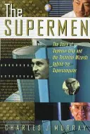 The Supermen: Povestea lui Seymour Cray și a vrăjitorilor tehnici din spatele supercomputerului - The Supermen: The Story of Seymour Cray and the Technical Wizards Behind the Supercomputer