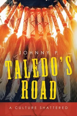 Drumul lui Taledo: O cultură sfărâmată - Taledo's Road: A Culture Shattered