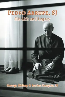 Pedro Arrupe, SJ: Viața și moștenirea sa - Pedro Arrupe, SJ: His Life and Legacy