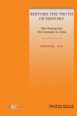 Mao Zedong și tovarășii săi de arme: Restaurarea adevărului istoriei - Mao Zedong and His Comrades-in-Arms: Restore the Truth of History