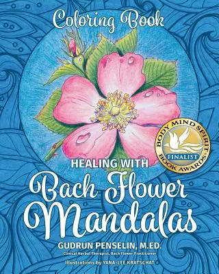 Vindecarea cu mandalele cu flori Bach: Carte de colorat - Healing with Bach Flower Mandalas: Coloring Book