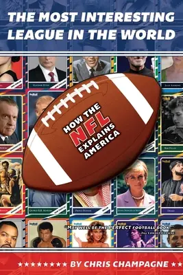 Cea mai interesantă ligă din lume: Cum explică NFL America - The Most Interesting League In the World: How the NFL Explains America