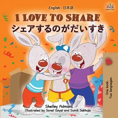 I Love to Share (Carte bilingvă engleză-japoneză pentru copii) - I Love to Share (English Japanese Bilingual Children's Book)