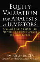 Equity Valuation for Analysts & Investors: Un instrument unic de evaluare a acțiunilor pentru analiza situațiilor financiare și construirea de modele - Equity Valuation for Analysts & Investors: A Unique Stock Valuation Tool for Financial Statement Analysis and Model-Building