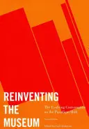 Reinventarea muzeului: Conversația în evoluție privind schimbarea paradigmei, ediția a 2-a - Reinventing the Museum: The Evolving Conversation on the Paradigm Shift, 2nd Edition