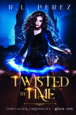 Răsucit de timp: O romanță dark fantasy - Twisted by Time: A Dark Fantasy Romance
