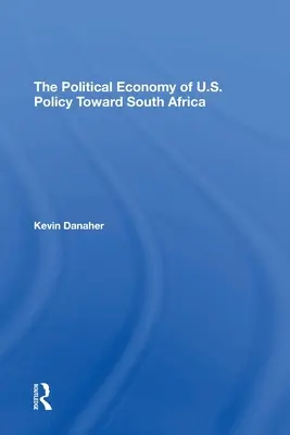 Economia politică a politicii Statelor Unite față de Africa de Sud - The Political Economy of U.S. Policy Toward South Africa