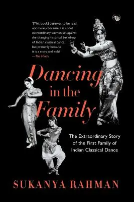 Dans în familie: Povestea extraordinară a primei familii de dans clasic indian (The Extraordinary Story of the First Family of Indian Classical Dance) - Dancing in the Family: The Extraordinary Story of the First Family of Indian Classical Dance